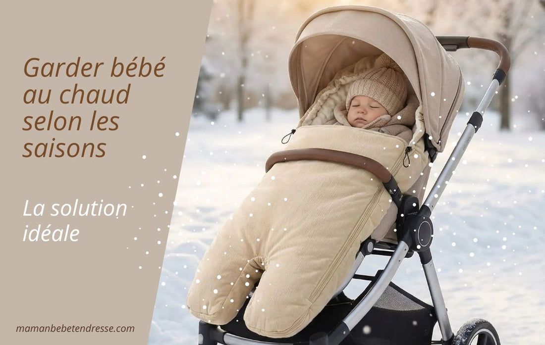 Garder bébé au chaud selon les saisons solution idéale